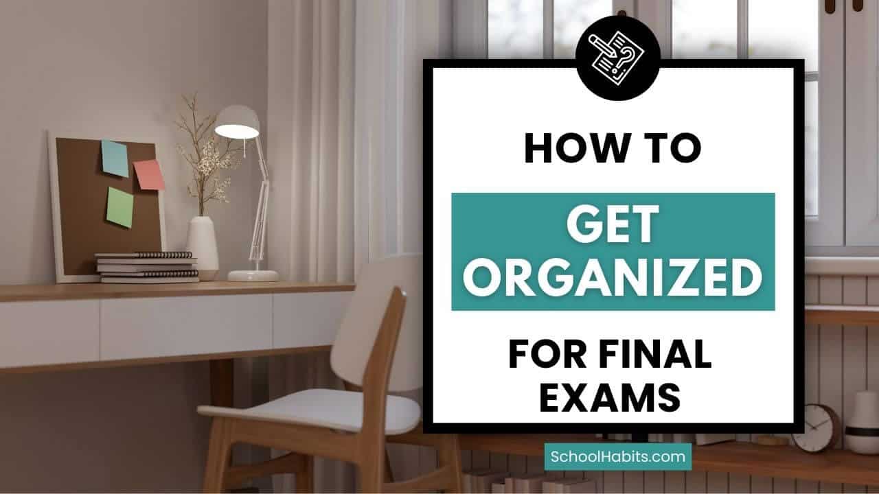 how-to-get-organized-for-final-exams