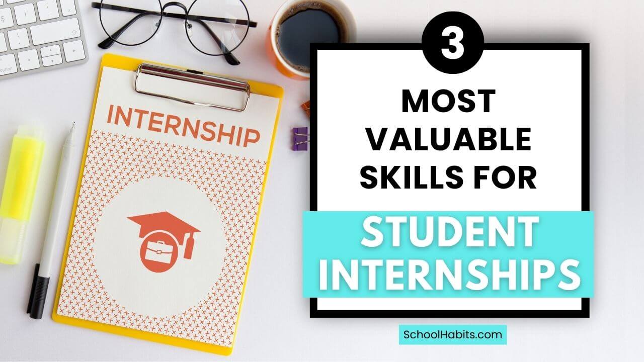 the-3-most-valuable-skills-you-need-for-a-student-internship