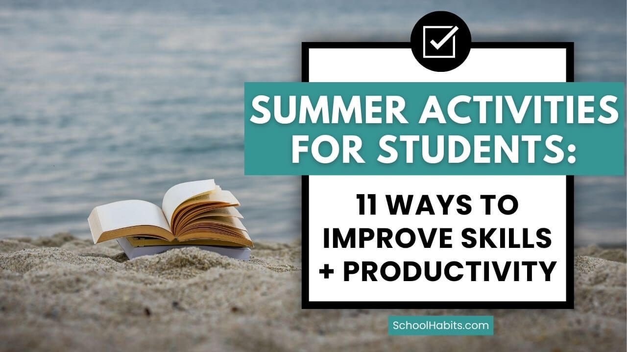 summer-activities-for-students:-11-ways-to-improve-skills-and-productivity
